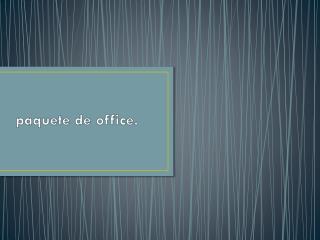 paquete de office.