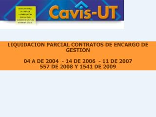 LIQUIDACION PARCIAL CONTRATOS DE ENCARGO DE GESTION 04 A DE 2004 - 14 DE 2006 - 11 DE 2007