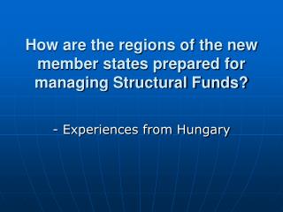 How are the regions of the new member states prepared for managing Structural Funds?