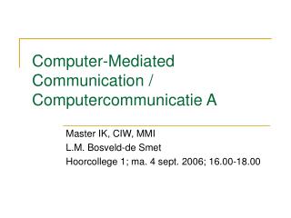 Computer-Mediated Communication / Computercommunicatie A