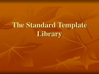 The Standard Template Library