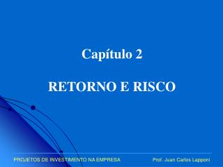 Capítulo 2 RETORNO E RISCO