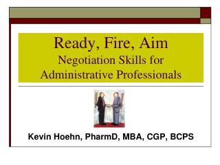 Ready, Fire, Aim Negotiation Skills for Administrative Professionals