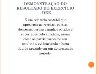 DEMONSTRAÇÃO DO RESULTADO DO EXERCÍCIO - DRE