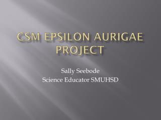 CSM Epsilon Aurigae Project