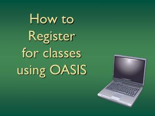 How to Register for classes using OASIS