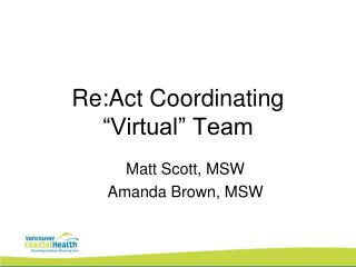 Re:Act Coordinating “Virtual” Team