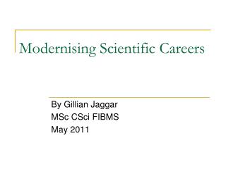 Modernising Scientific Careers