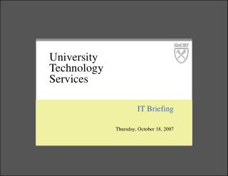IT Briefing Thursday, October 18, 2007