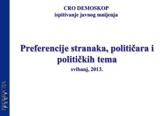 Preferencije stranaka, političara i političkih tema svibanj, 20 13.