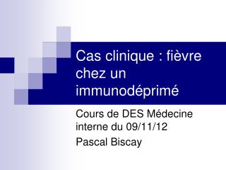 Cas clinique : fièvre chez un immunodéprimé