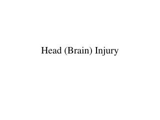 Head (Brain) Injury