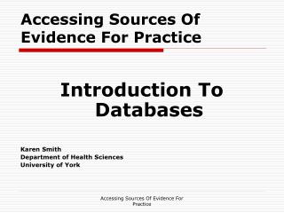 Accessing Sources Of Evidence For Practice
