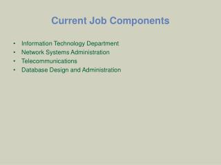Current Job Components