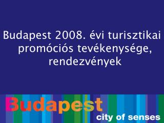 Budapest 2008. évi turisztikai promóciós tevékenysége, rendezvények