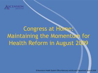 Congress at Home: Maintaining the Momentum for Health Reform in August 2009