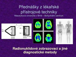 Přednášky z lékařské přístrojové techniky Masarykova univerzita v Brně – Biofyzikální centrum