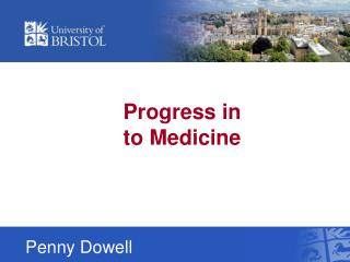 Progress in to Medicine