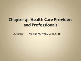 Chapter 4: Health Care Providers and Professionals