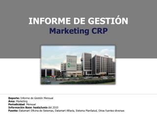 Reporte: Informe de Gestión Mensual Área: Marketing Periodicidad : Mensual