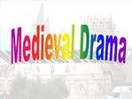 Medieval Drama