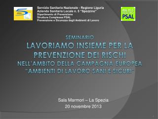 Sala Marmori – La Spezia 20 novembre 2013