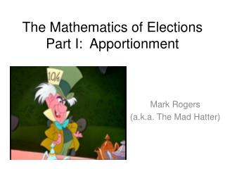 The Mathematics of Elections Part I: Apportionment