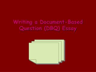 Writing a Document-Based Question (DBQ) Essay