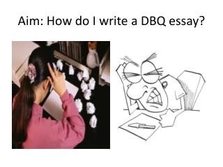 Aim: How do I write a DBQ essay?