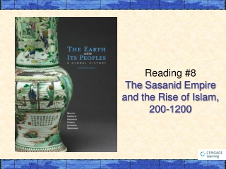 Reading #8 The Sasanid Empire and the Rise of Islam, 200-1200