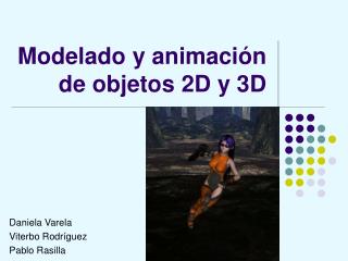 Modelado y animación de objetos 2D y 3D