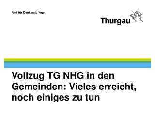 Vollzug TG NHG in den Gemeinden: Vieles erreicht, noch einiges zu tun