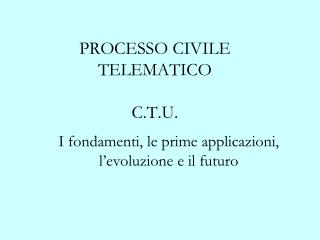 PROCESSO CIVILE TELEMATICO C.T.U.