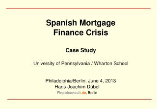 Spanish Mortgage Finance Crisis Case Study University of Pennsylvania / Wharton School