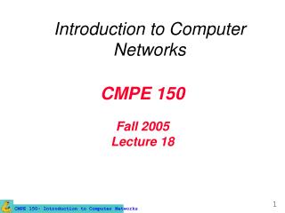 CMPE 150 Fall 2005 Lecture 18