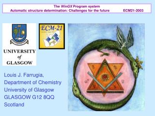 Louis J. Farrugia, Department of Chemistry University of Glasgow GLASGOW G12 8QQ Scotland