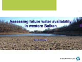 Assessing future water availability in western Balkan Blaz Kurnik