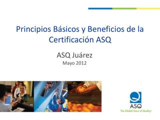 Principios Básicos y Beneficios de la Certificación ASQ