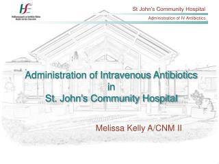 Administration of Intravenous Antibiotics in St. John’s Community Hospital