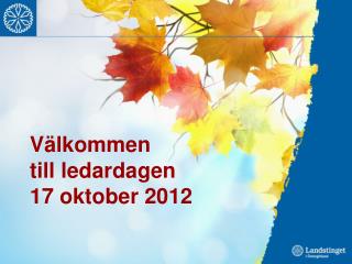 Välkommen till ledardagen 17 oktober 2012