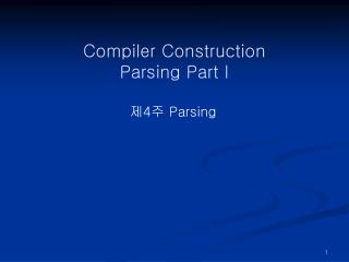Compiler Construction Parsing Part I