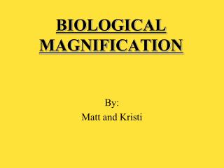 BIOLOGICAL MAGNIFICATION