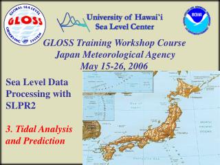 GLOSS Training Workshop Course Japan Meteorological Agency May 15-26, 2006