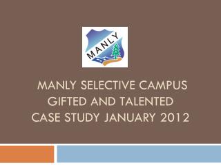 Manly Selective Campus Gifted and Talented Case Study January 2012