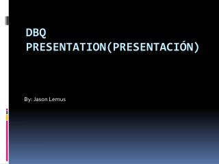 DBQ Presentation( P resentación)