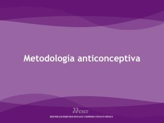 Metodología anticonceptiva