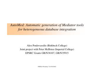 AutoMed: Automatic generation of Mediator tools for heterogeneous database integration