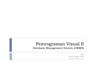 Pemrograman Visual II Database Management System (DBMS)