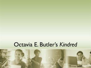 Octavia E. Butler’s Kindred