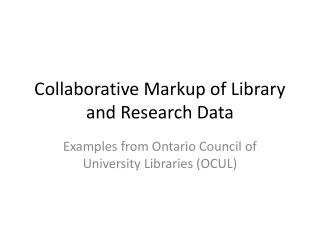 Collaborative Markup of Library and Research Data